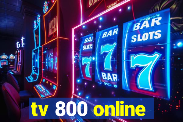 tv 800 online